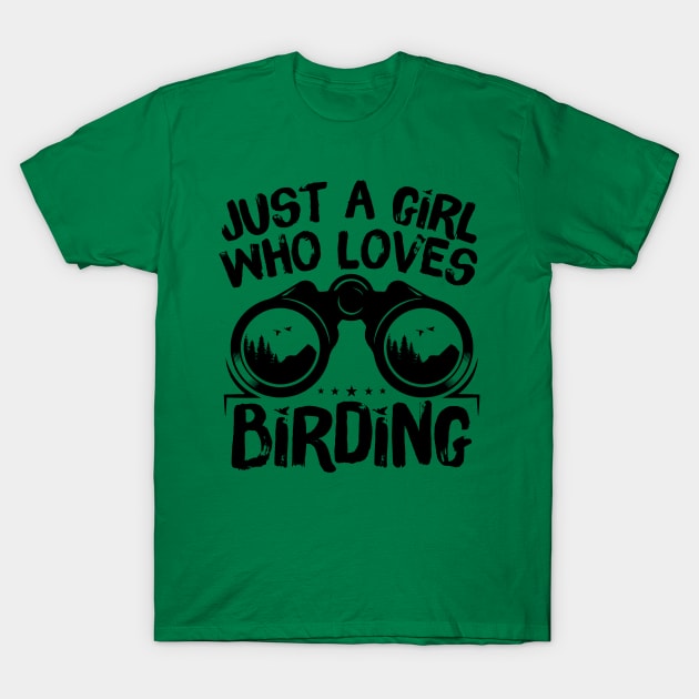 Just A Girl Who Loves Birding T-Shirt by Teewyld